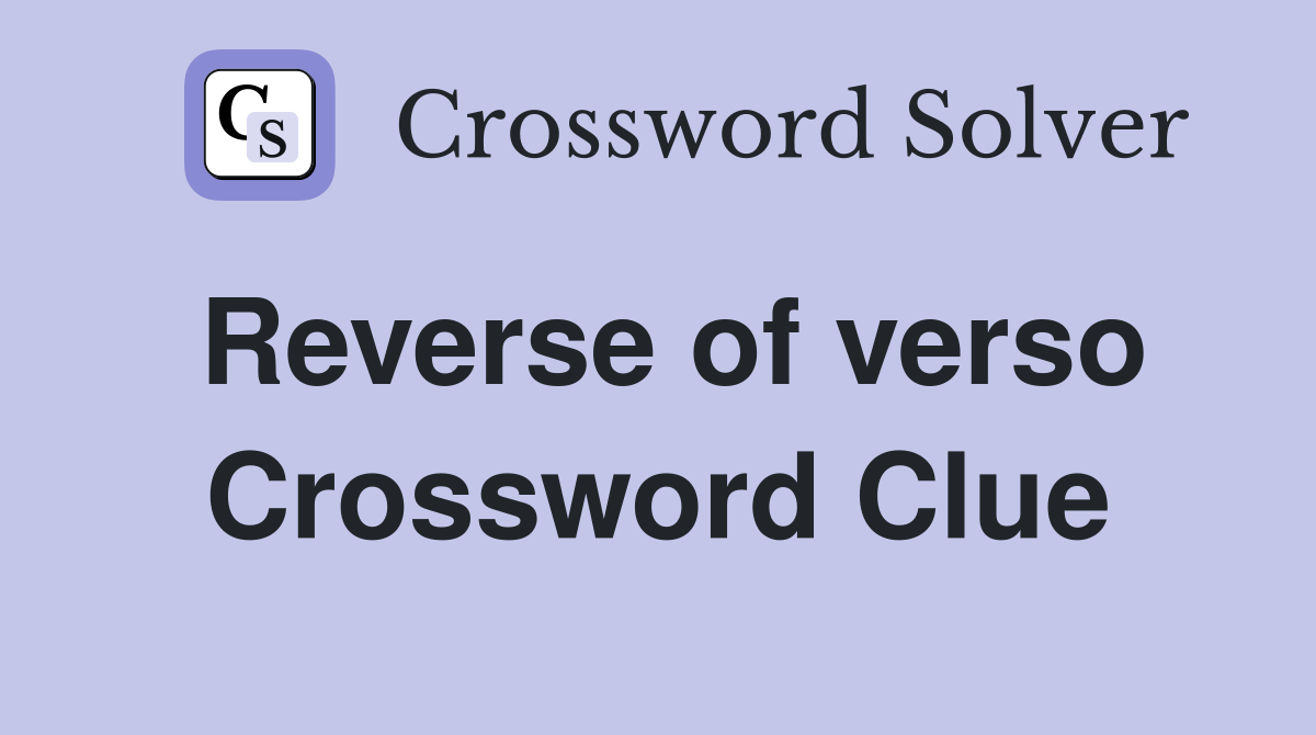 Reverse of verso Crossword Clue
