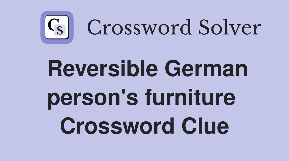 Reversible German person's furniture  Crossword Clue