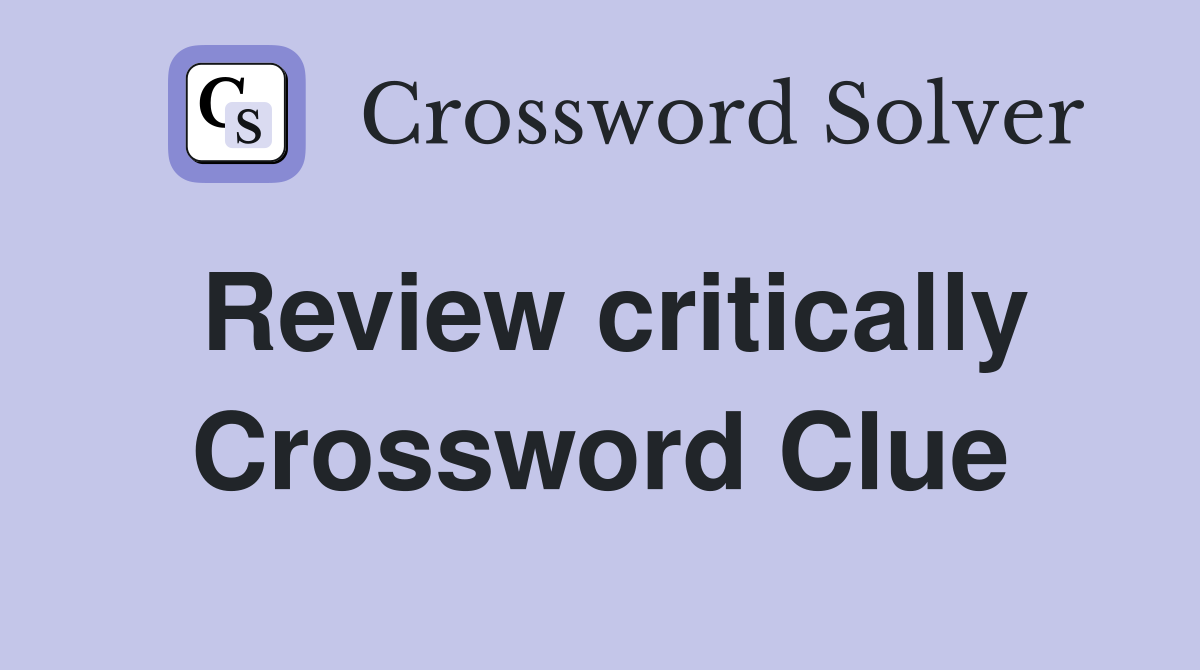 Review critically Crossword Clue