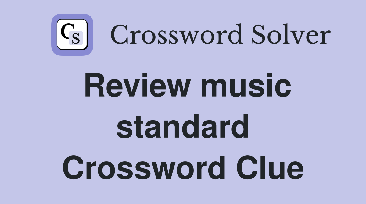 Review music standard Crossword Clue