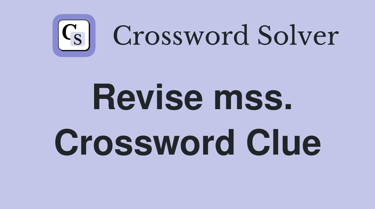 Revise mss. Crossword Clue