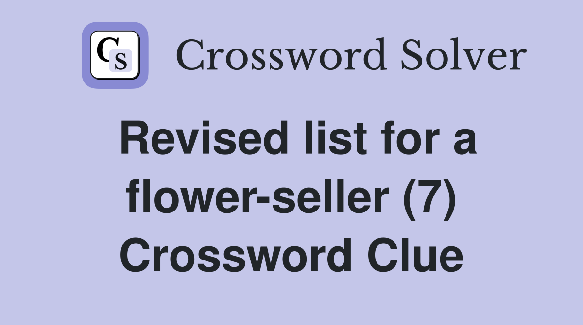Revised list for a flower-seller (7) Crossword Clue