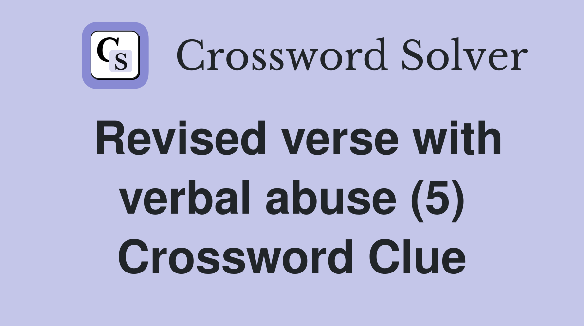 Revised verse with verbal abuse (5) Crossword Clue