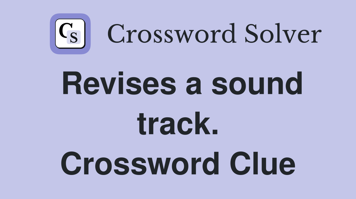 Revises a sound track. Crossword Clue
