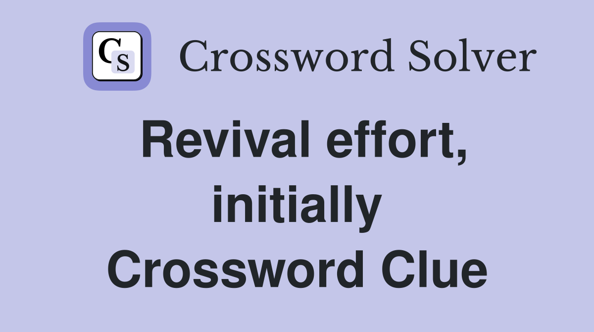Revival effort, initially Crossword Clue