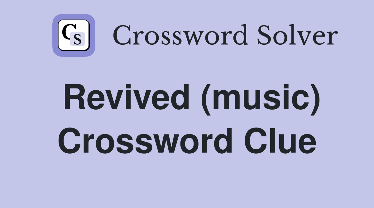 Revived (music) Crossword Clue