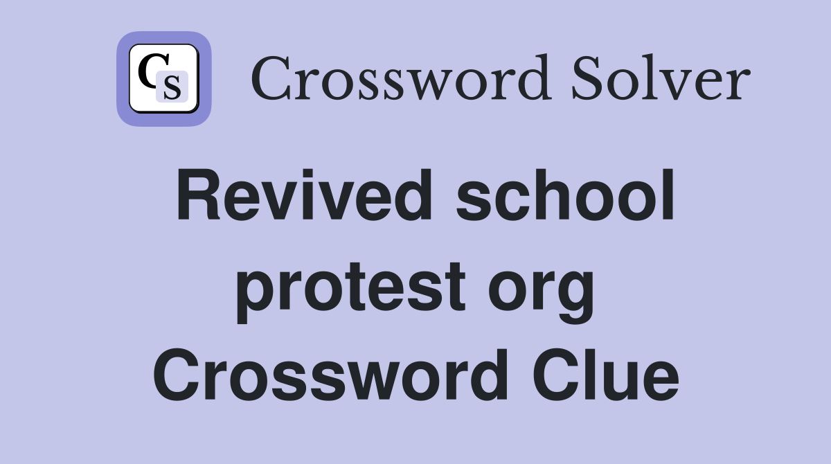 Revived school protest org Crossword Clue