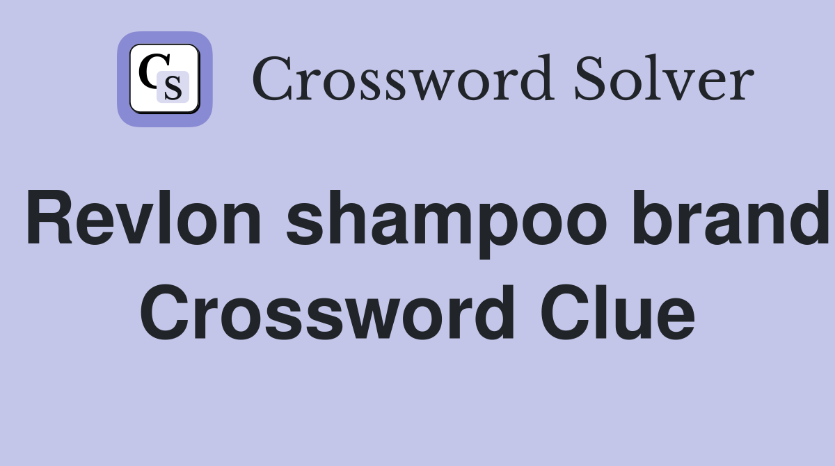 Revlon shampoo brand Crossword Clue