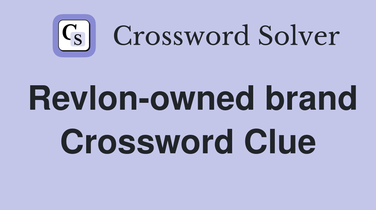 Revlon-owned brand Crossword Clue