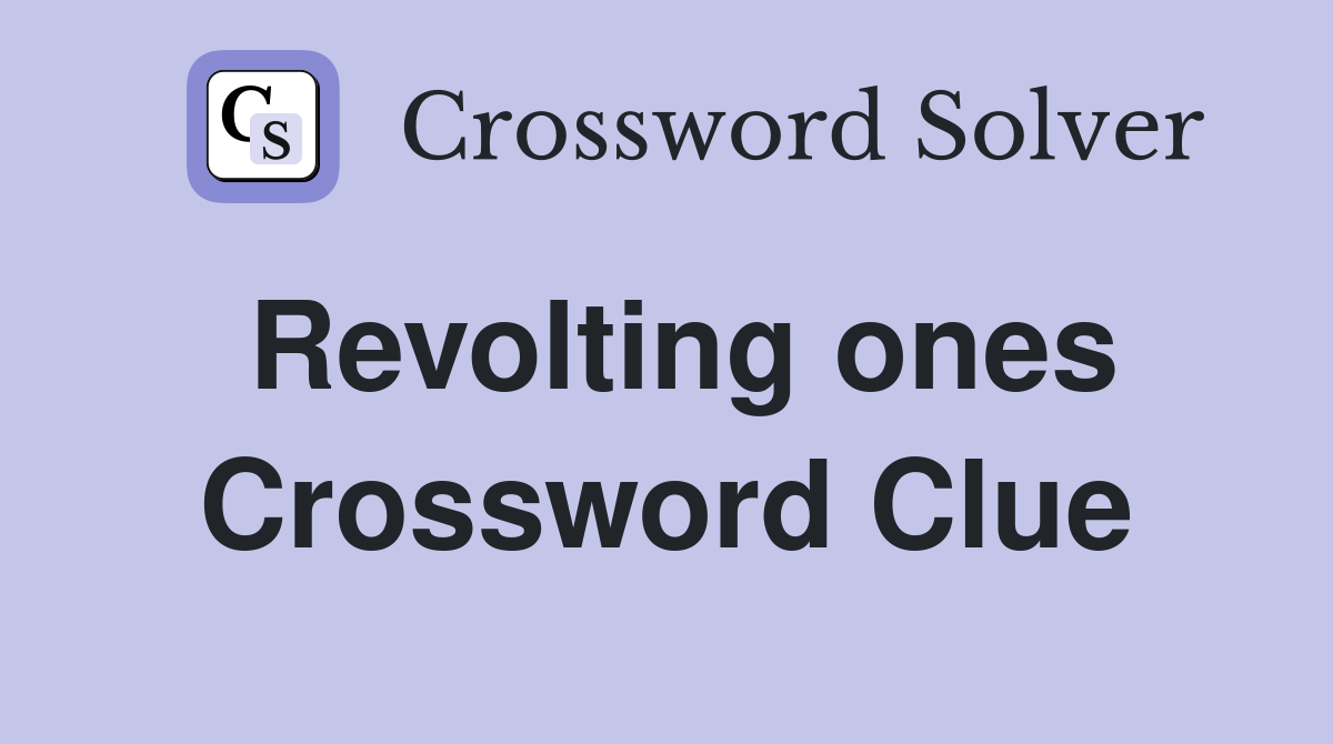 Revolting ones Crossword Clue