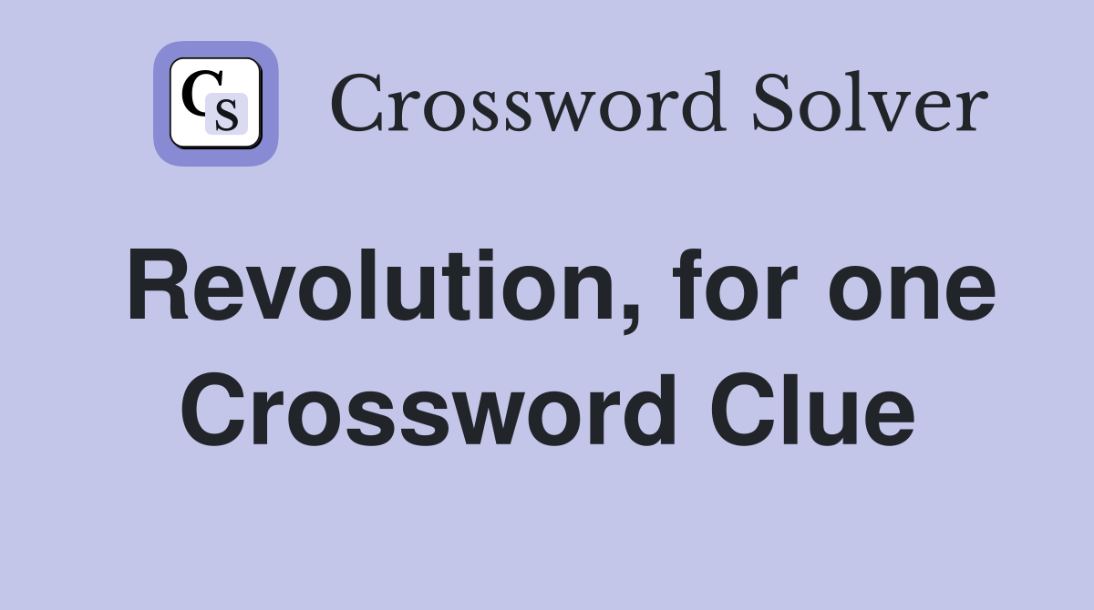 Revolution, for one Crossword Clue