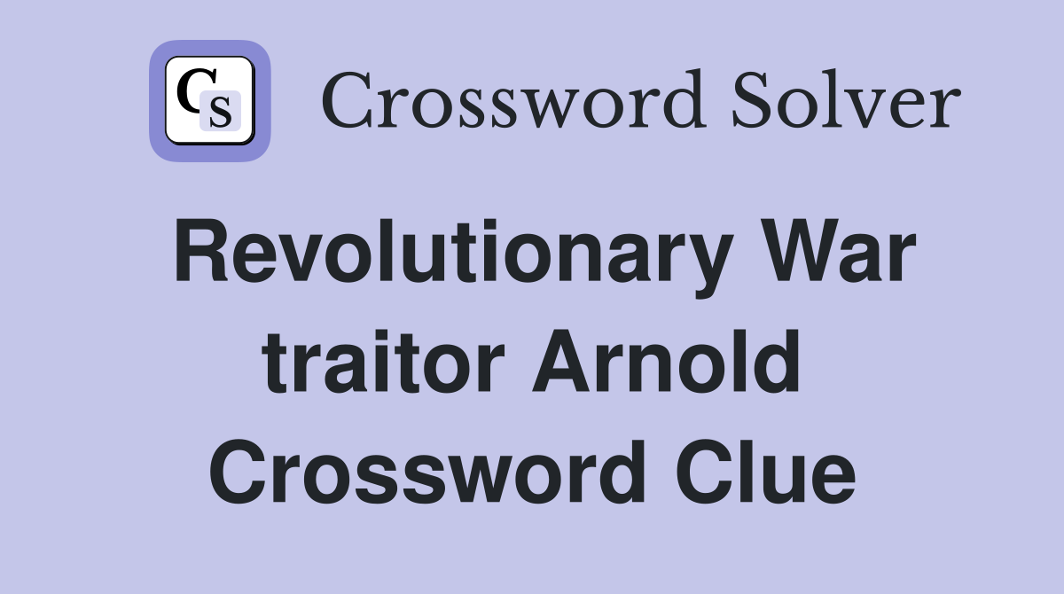 Revolutionary War traitor Arnold Crossword Clue