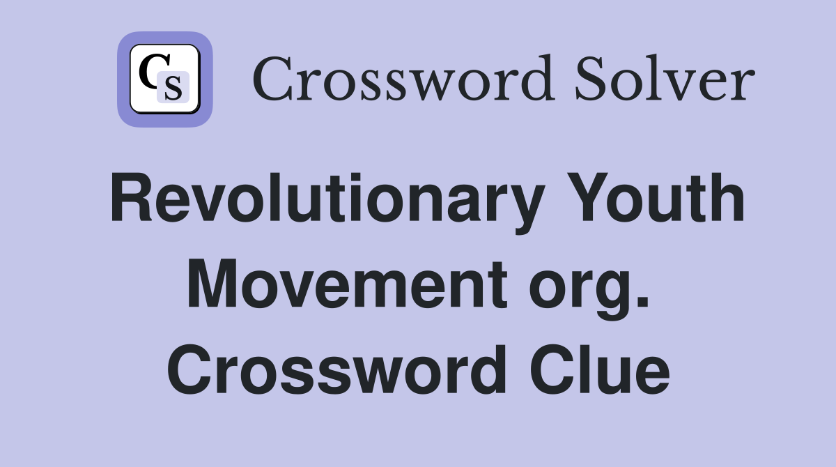 Revolutionary Youth Movement org. Crossword Clue
