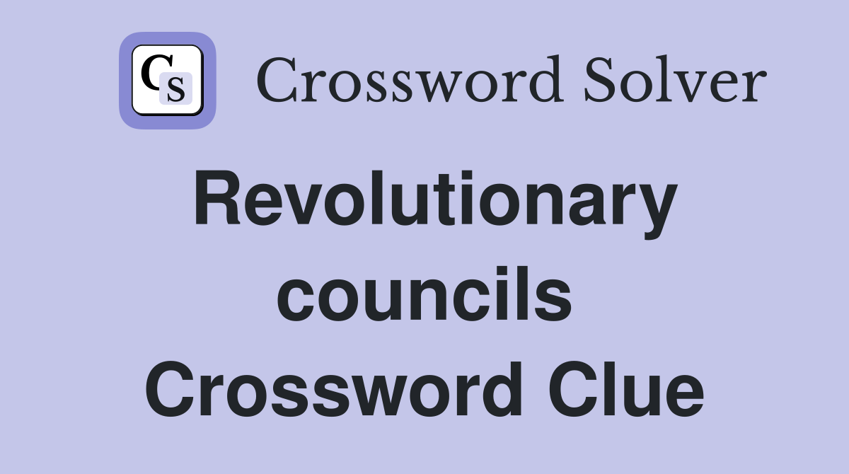 Revolutionary councils Crossword Clue
