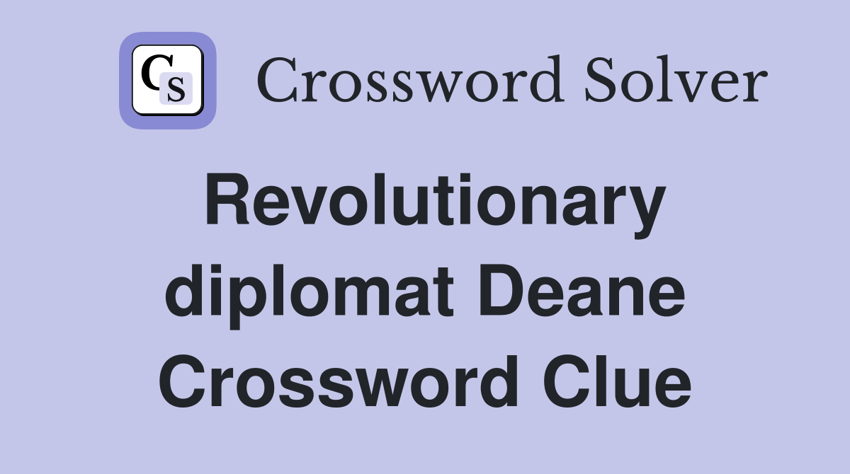 Revolutionary diplomat Deane Crossword Clue