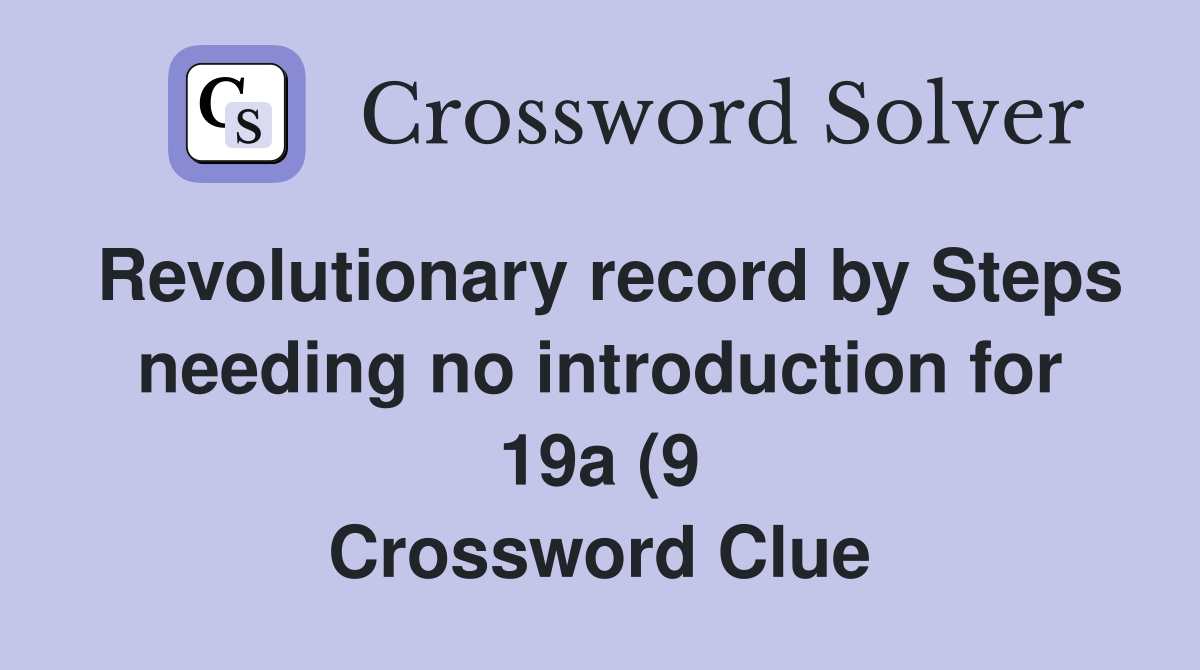 Revolutionary record by Steps needing no introduction for 19a (9 Revolutionary record by Steps needing no introduction for 19a (9