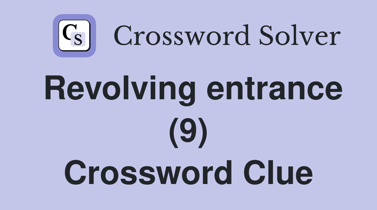 Revolving entrance (9) Crossword Clue