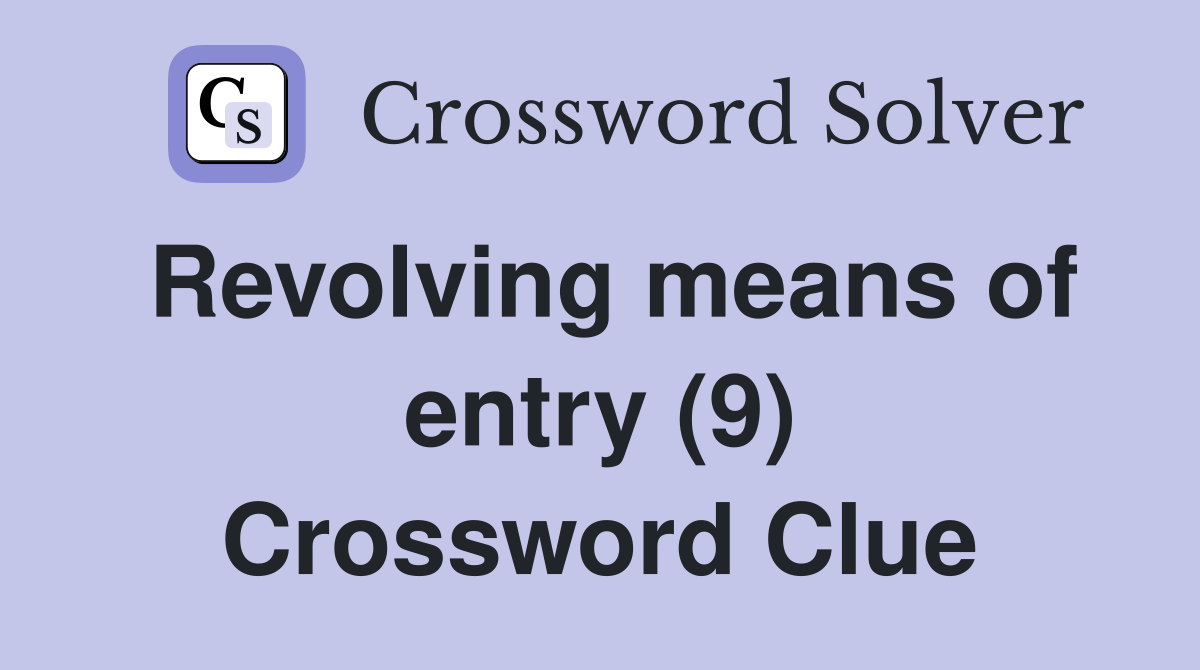 Revolving means of entry (9) Crossword Clue