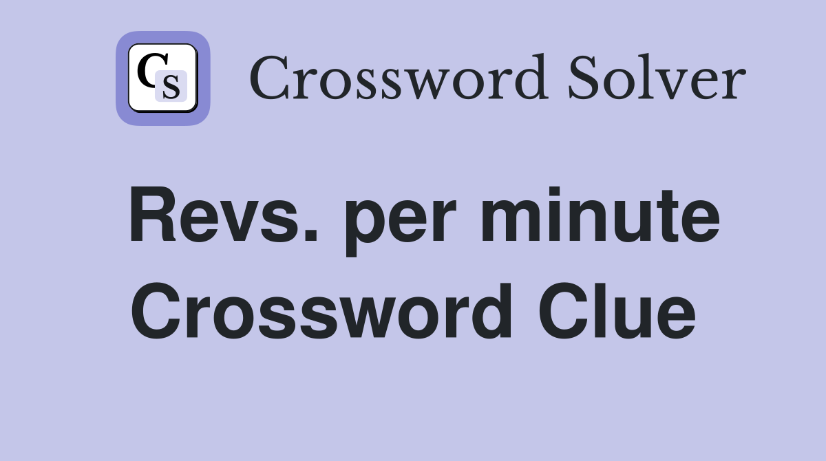 Revs. per minute Crossword Clue