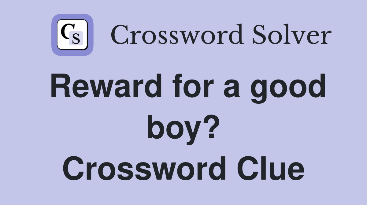 Reward for a good boy? Crossword Clue