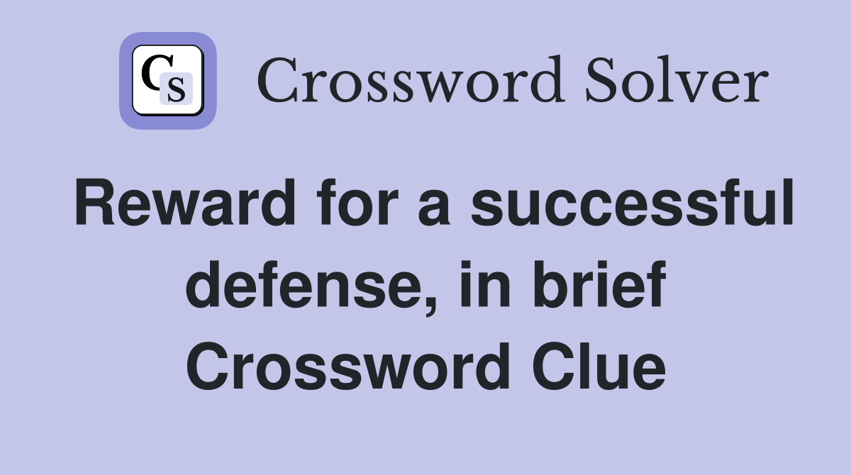 Reward for a successful defense, in brief Crossword Clue