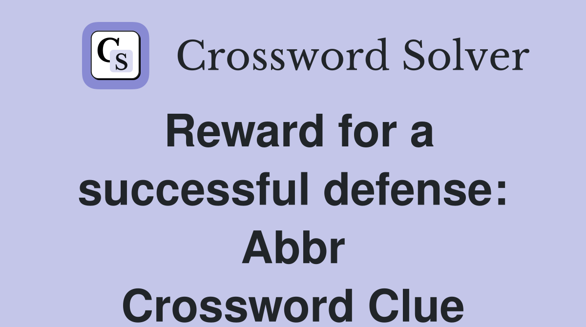 Reward for a successful defense: Abbr Crossword Clue