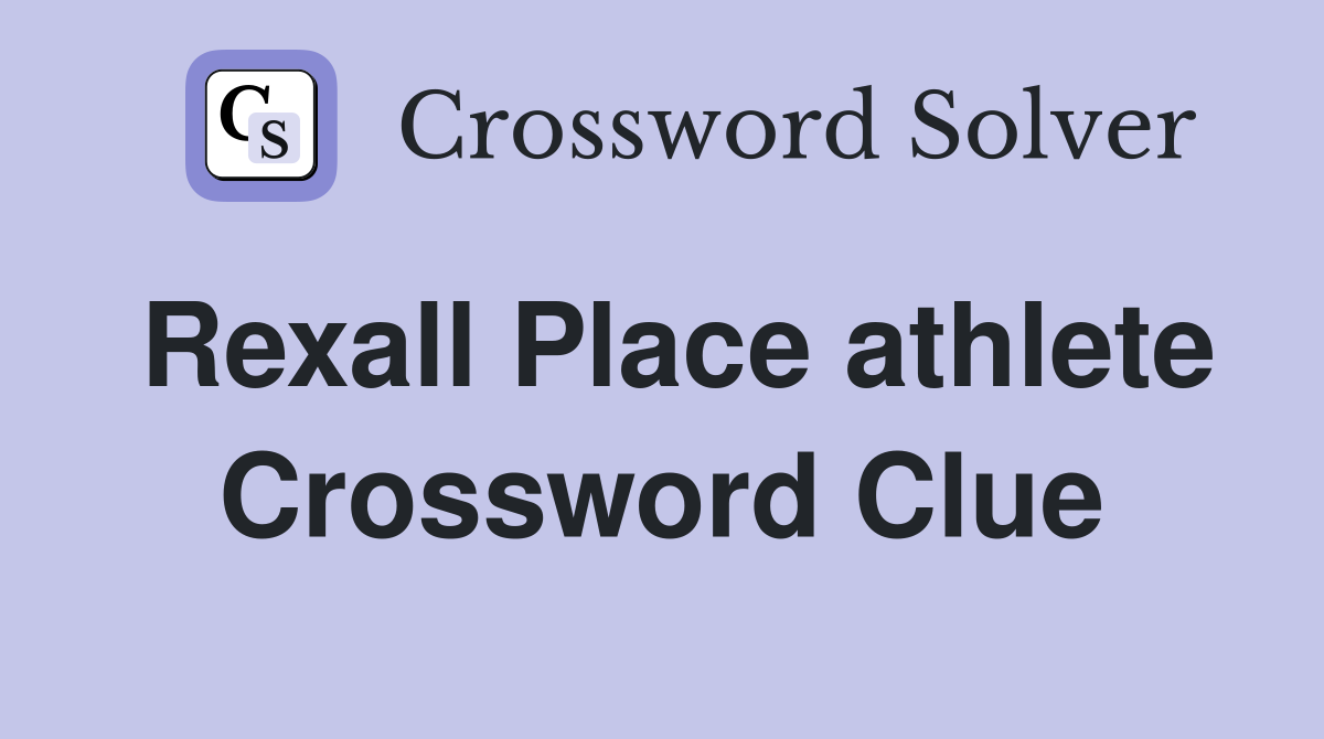 Rexall Place athlete Crossword Clue
