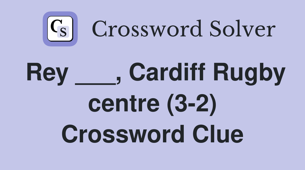 Rey ___, Cardiff Rugby centre (3-2) Crossword Clue