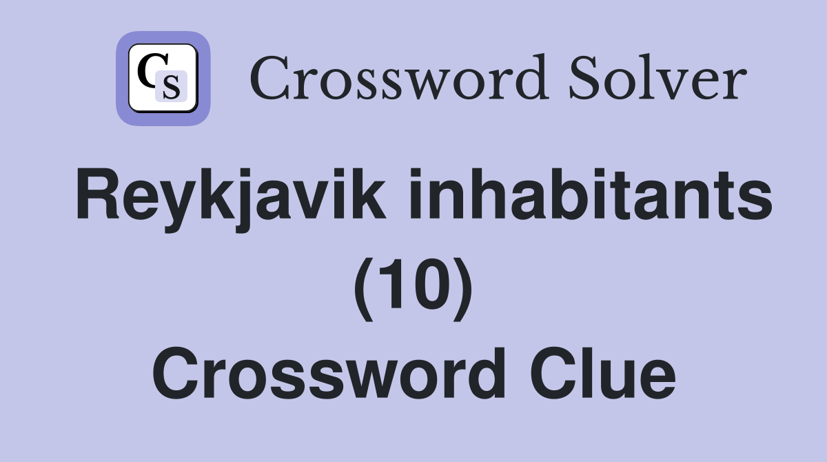 Reykjavik inhabitants (10) Crossword Clue
