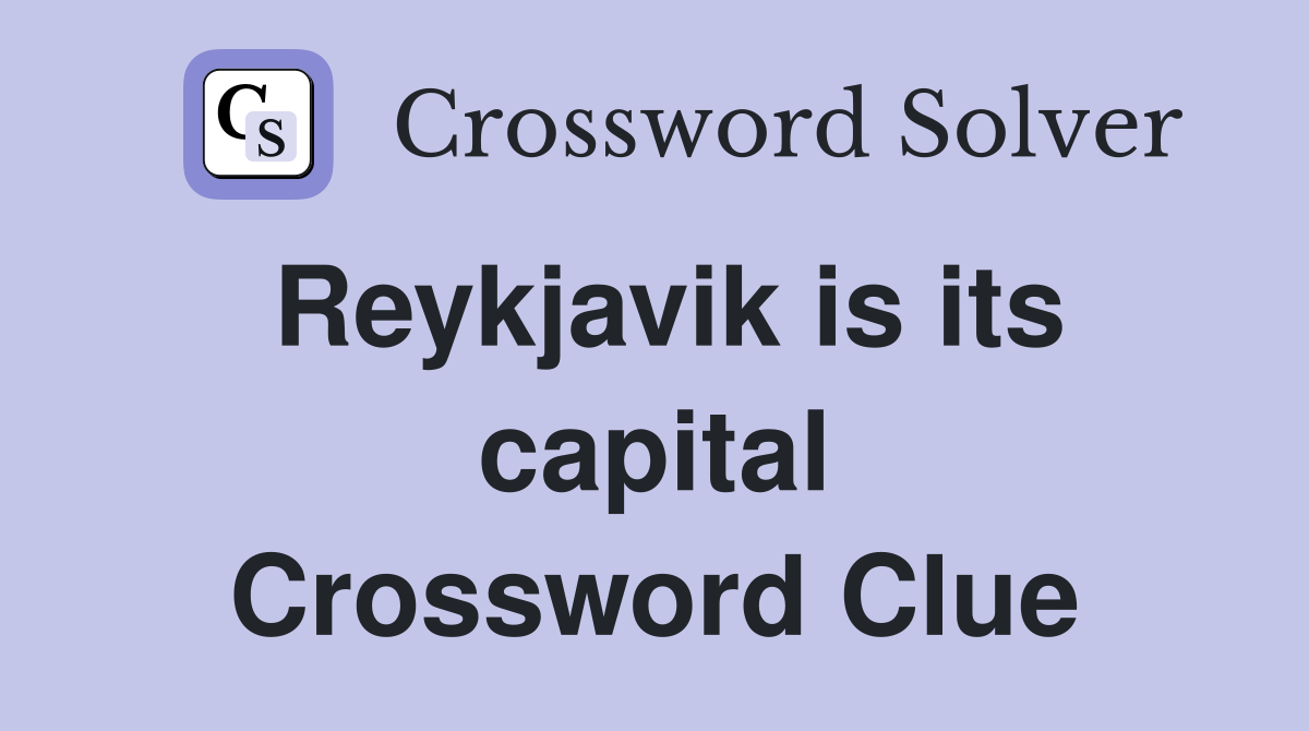 Reykjavik is its capital Crossword Clue