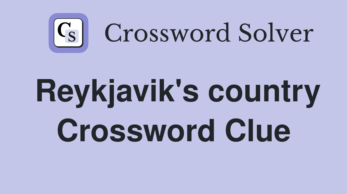 Reykjavik's country Crossword Clue