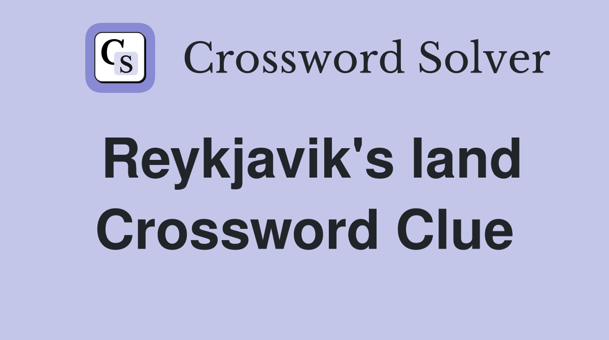 Reykjavik's land Crossword Clue