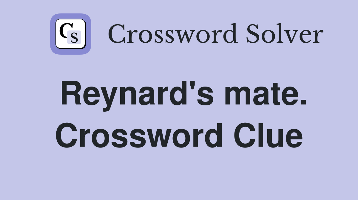 Reynard's mate. Crossword Clue