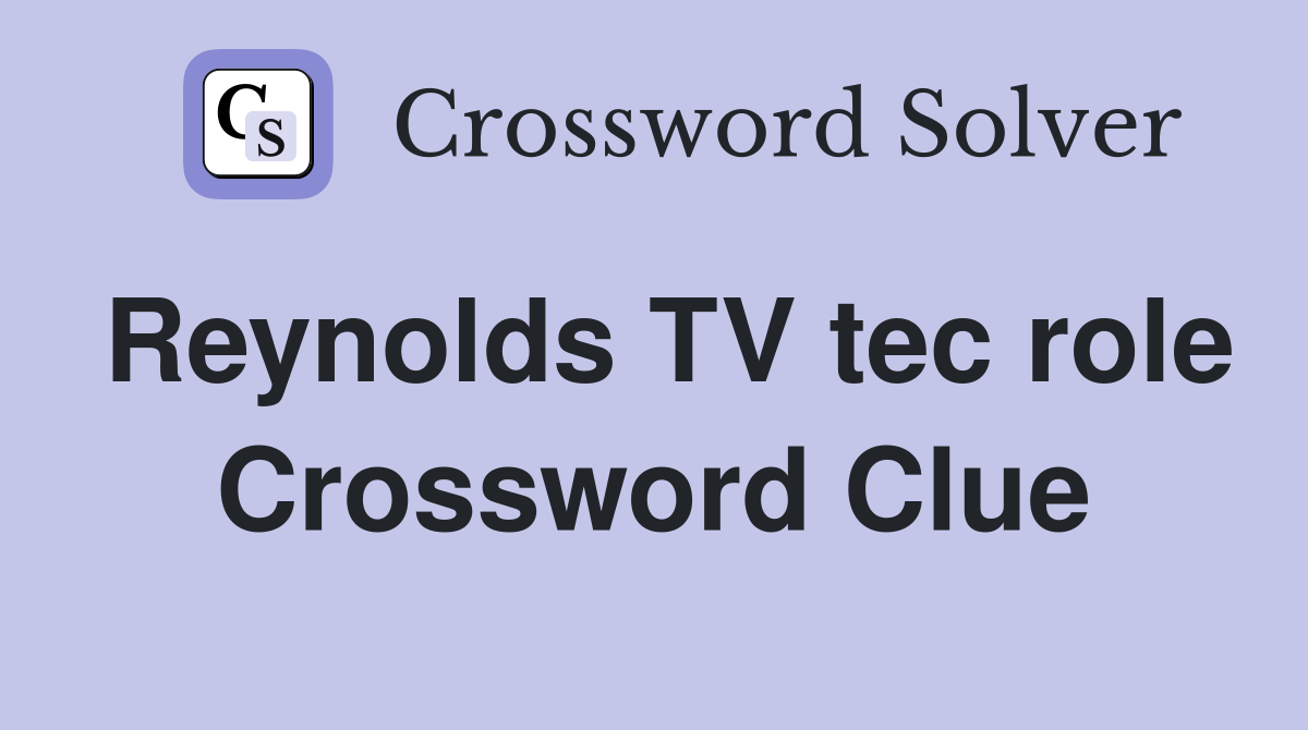Reynolds TV tec role Crossword Clue