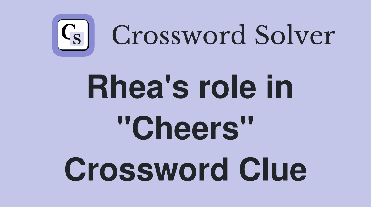 Rhea's role in "Cheers" Crossword Clue