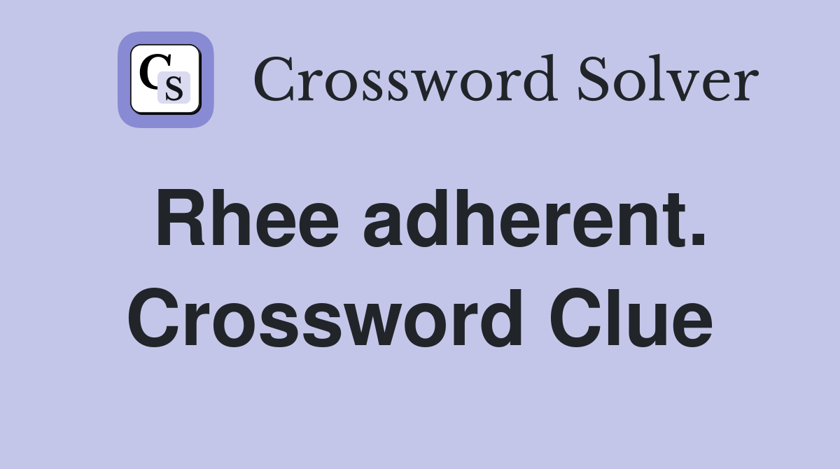 Rhee adherent. Crossword Clue