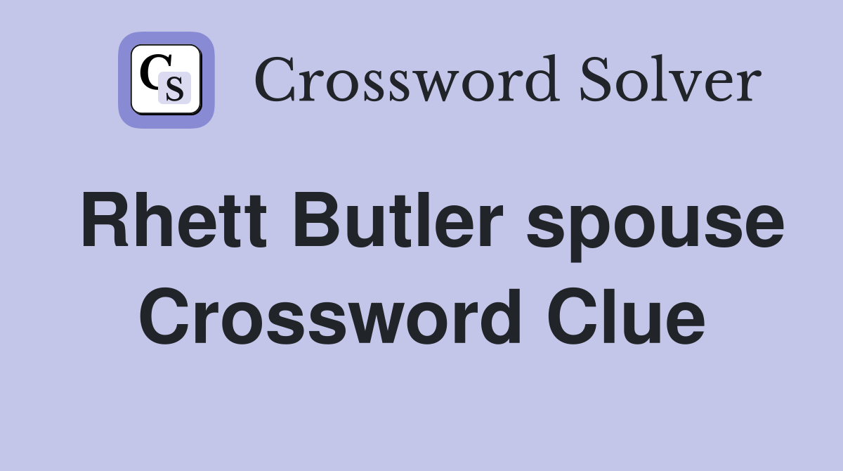 Rhett Butler spouse Crossword Clue