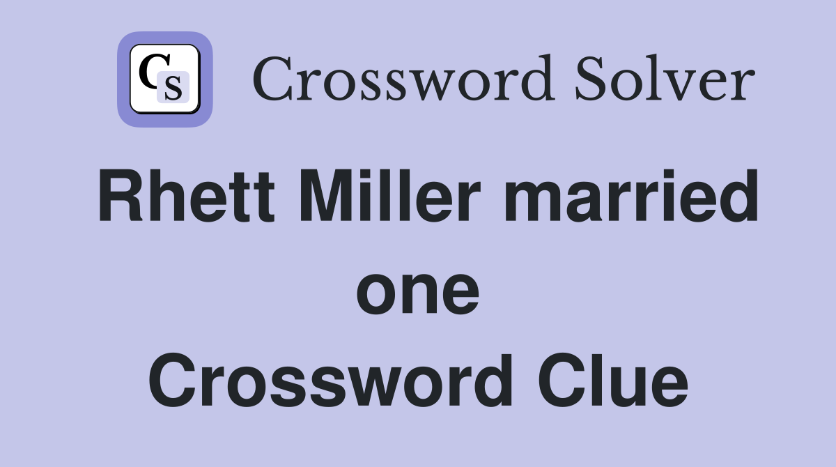 Rhett Miller married one Crossword Clue