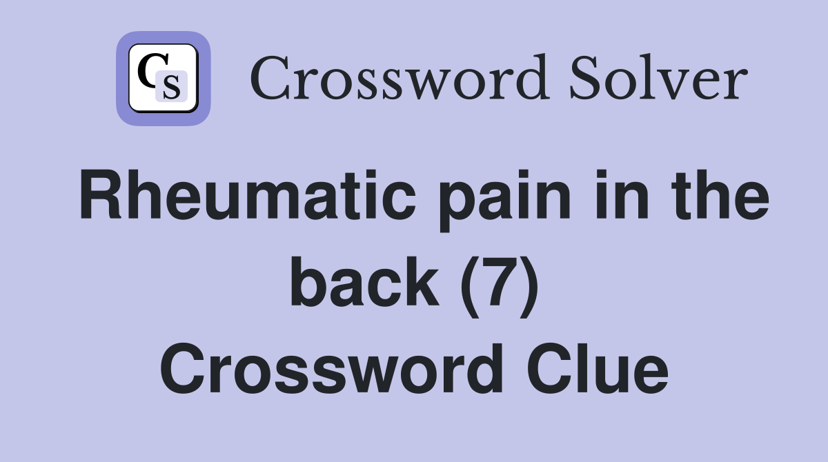 Rheumatic pain in the back (7) Crossword Clue