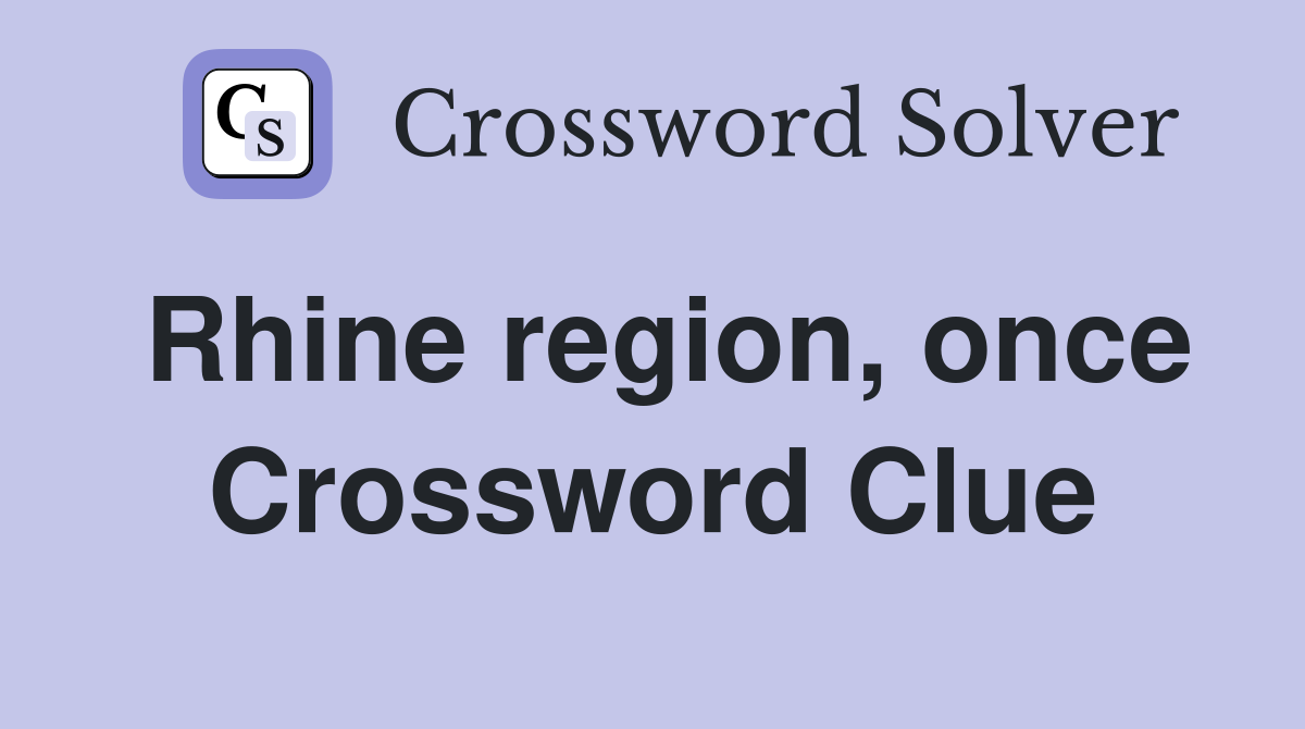 Rhine region, once Crossword Clue