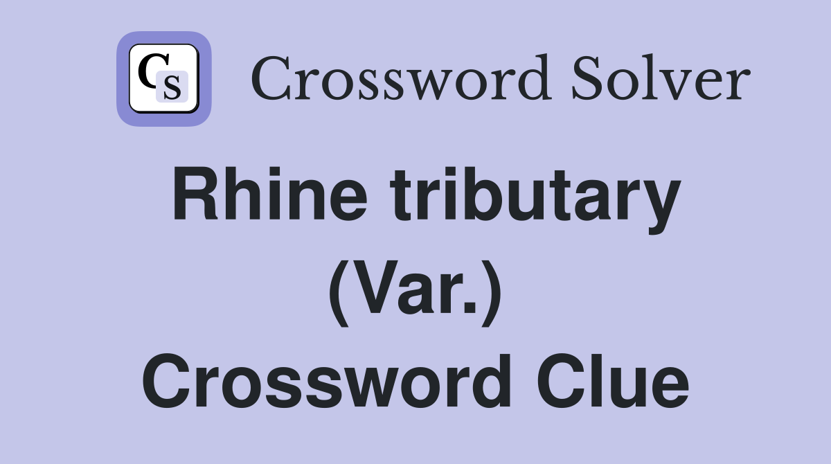 Rhine tributary (Var.) Crossword Clue