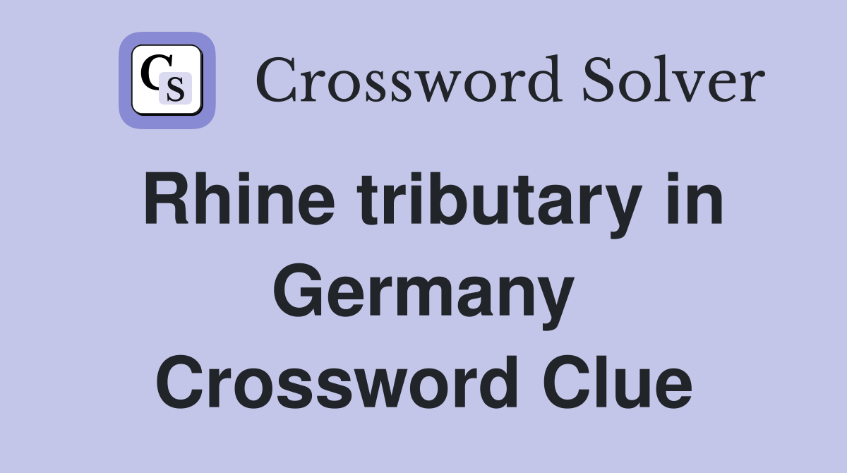 Rhine tributary in Germany Crossword Clue