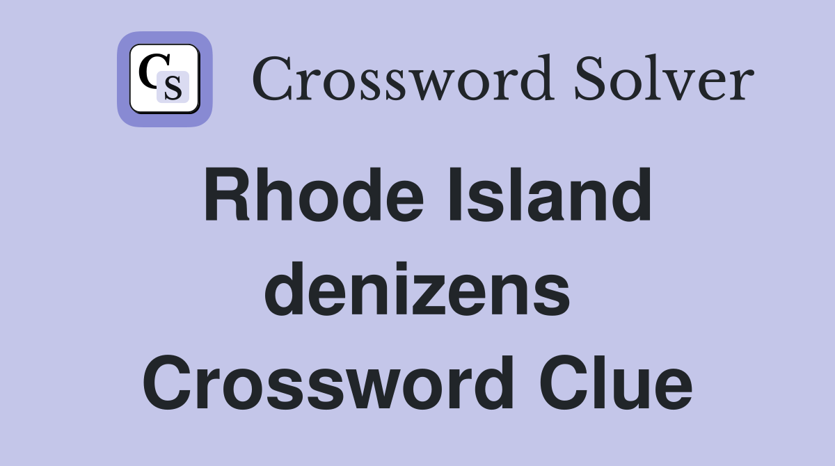 Rhode Island denizens Crossword Clue