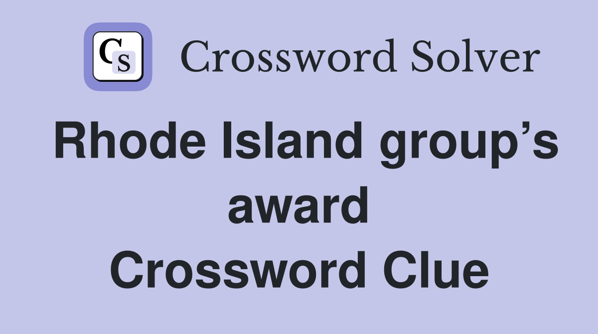 Rhode Island group’s award Crossword Clue