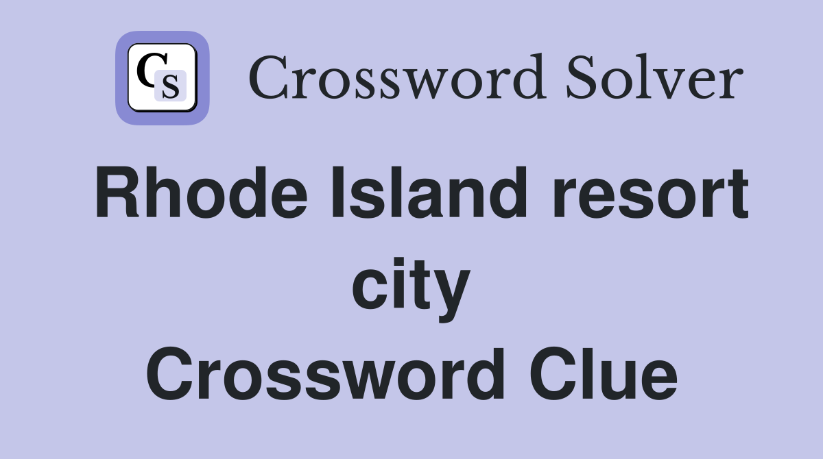 Rhode Island resort city Crossword Clue
