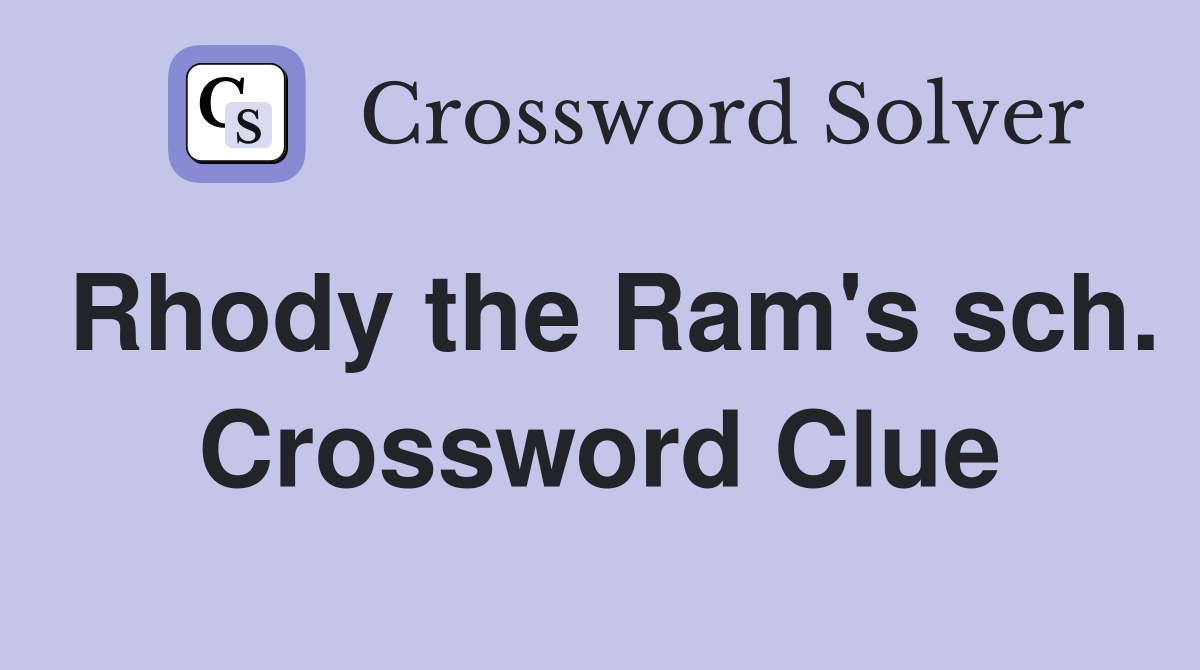 Rhody the Ram's sch. Crossword Clue