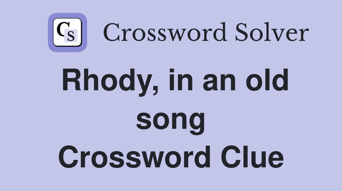 Rhody, in an old song Crossword Clue