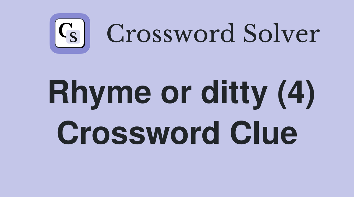 Rhyme or ditty (4) Crossword Clue