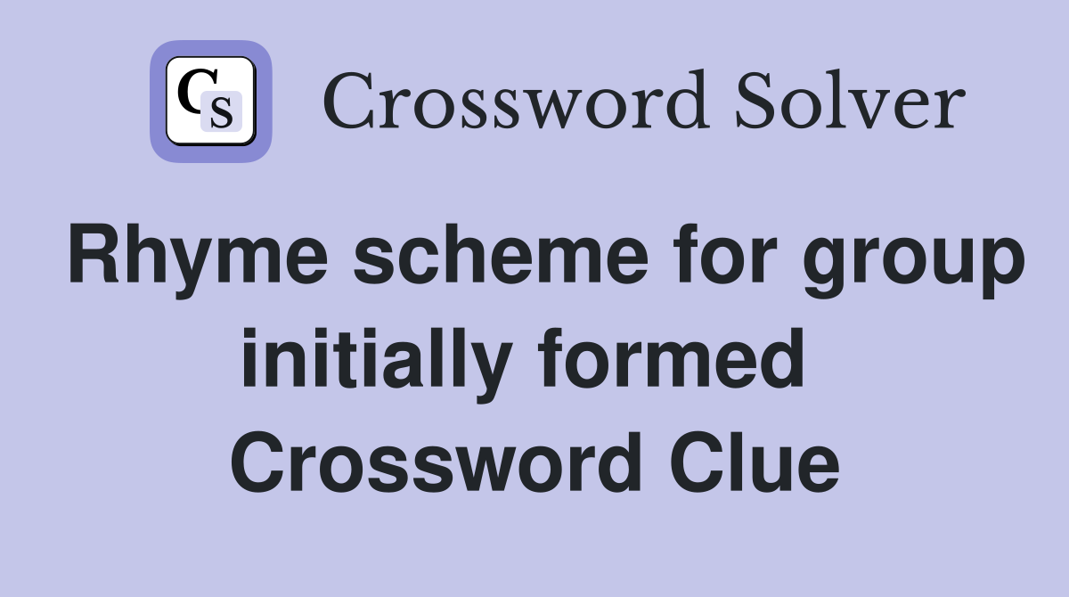 Rhyme scheme for group initially formed  Crossword Clue