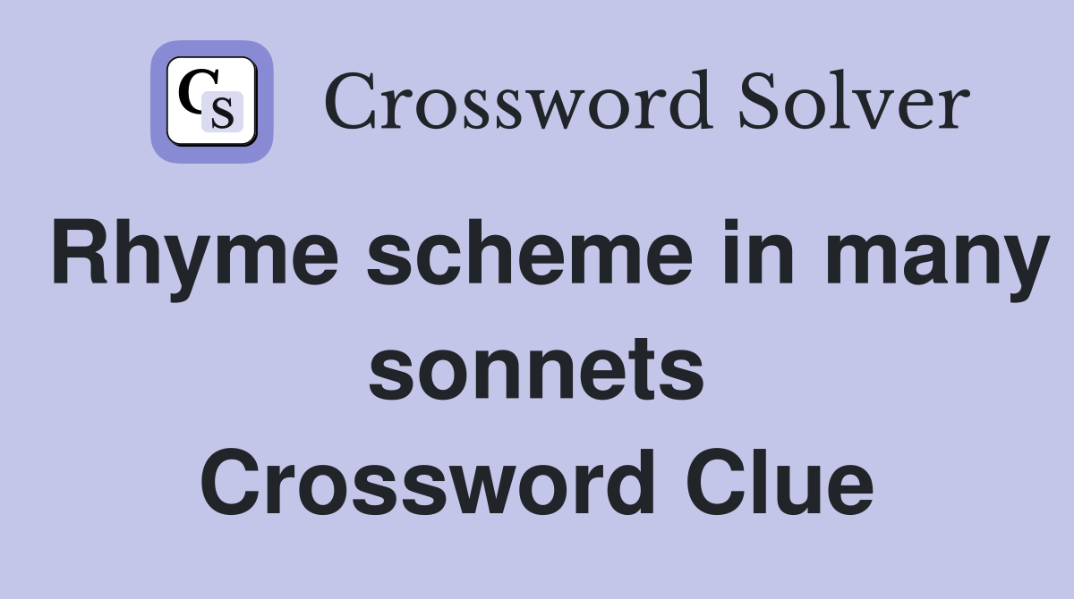 Rhyme scheme in many sonnets Crossword Clue